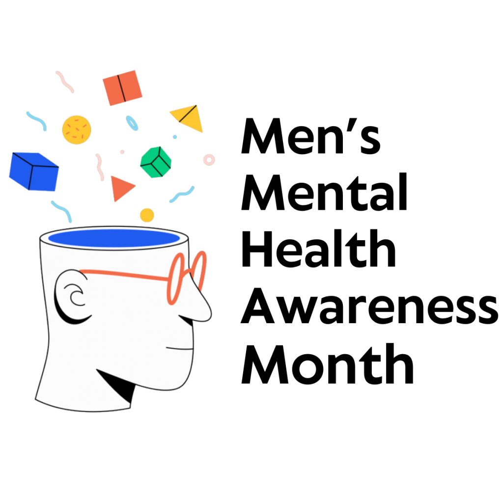 June Is Men’s Mental Health Month:  Strength in Vulnerability Celebrating Men’s Mental Health